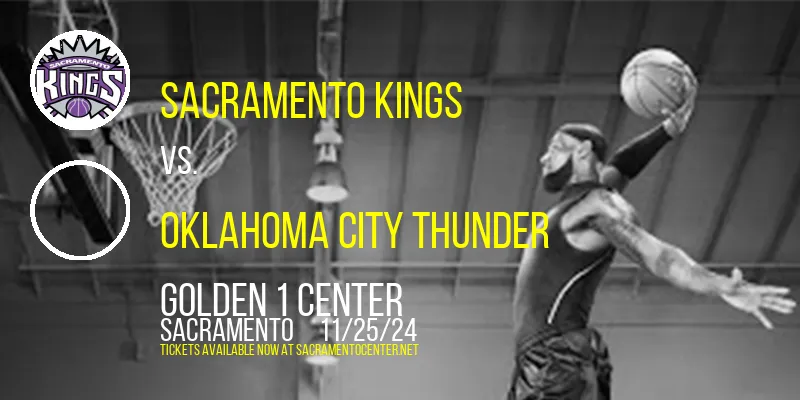 Sacramento Kings vs. Oklahoma City Thunder at Golden 1 Center