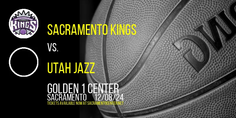 Sacramento Kings vs. Utah Jazz at Golden 1 Center