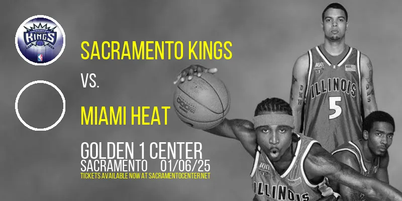 Sacramento Kings vs. Miami Heat at Golden 1 Center