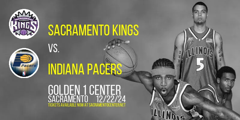 Sacramento Kings vs. Indiana Pacers at Golden 1 Center